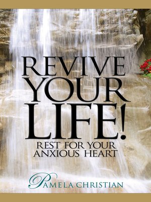 cover image of Revive Your Life! Rest for Your Anxious Heart
